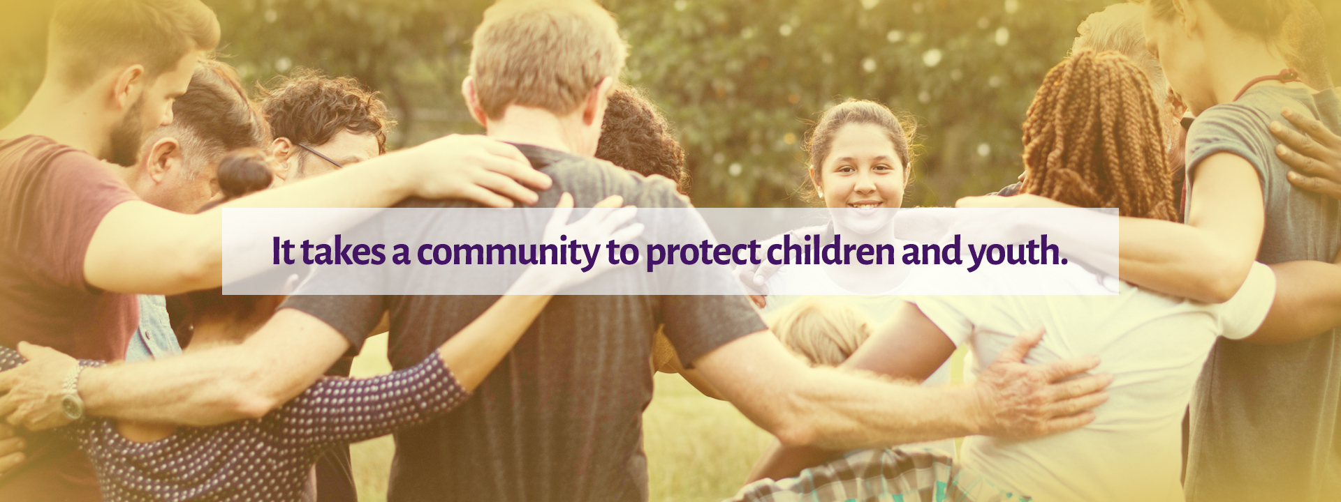 It takes a community to protect children and youth.